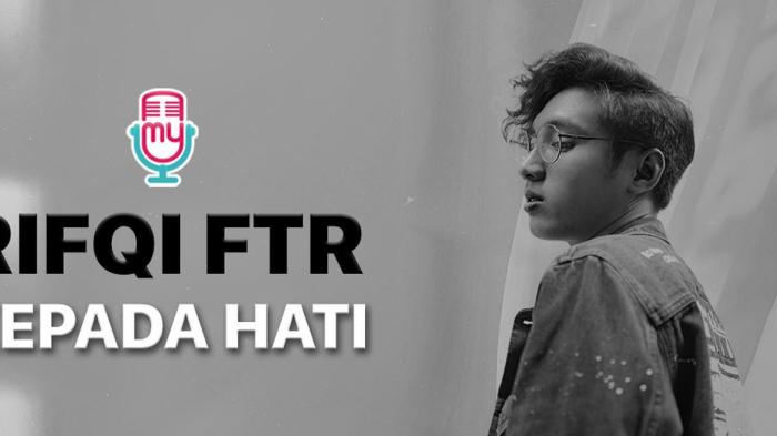 Saksikan Music Video Lagu “Kepada Hati” Dinyanyikan Rifqi FTR Dengan ... Saksikan Music Video Lagu “Kepada Hati” Dinyanyikan Rifqi FTR Dengan ...