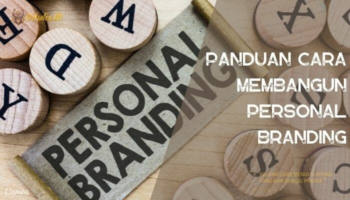 Cara Membangun Personal Branding Bagi Blogger Cara Membangun Personal Branding Bagi Blogger