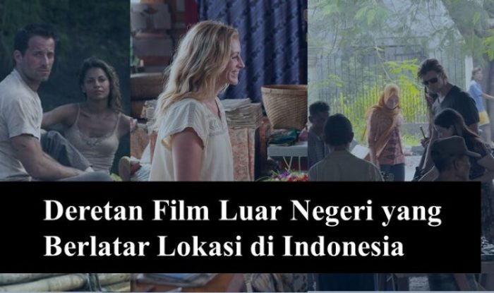 5 Film Indonesia yang Melakukan Syuting di Luar Negeri Cerita Kru Film dalam Proyek Syuting di Luar Negeri