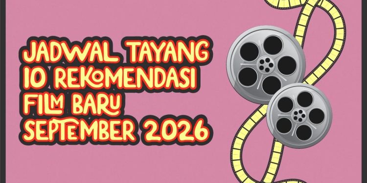 Rekomendasi 10 Film Baru Tayang di Bioskop September 2026